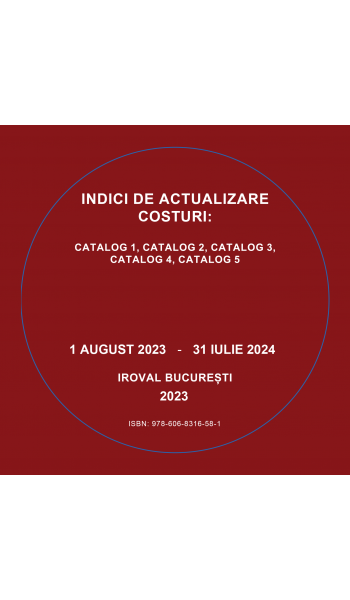 Indici de actualizare costuri pentru cataloagele editate de IROVAL, valabile pentru perioada 01.08.2023 la 31.07.2024 - Online
